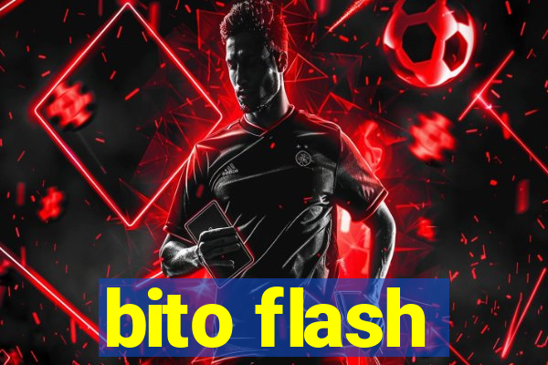 bito flash