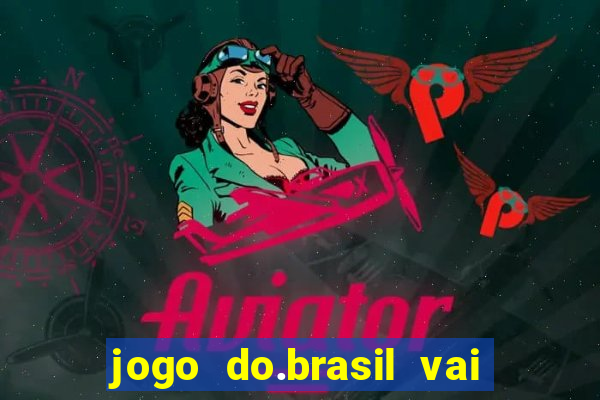 jogo do.brasil vai passar aonde