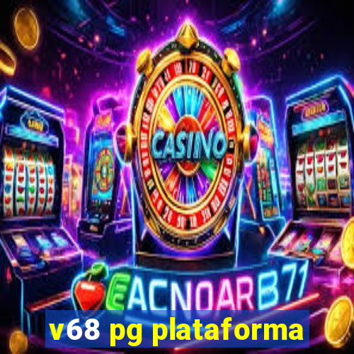 v68 pg plataforma