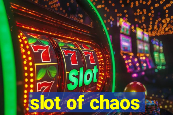 slot of chaos