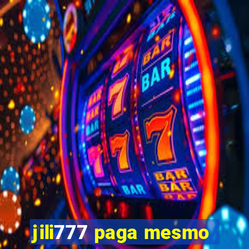 jili777 paga mesmo