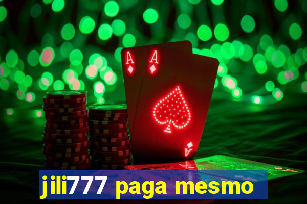 jili777 paga mesmo