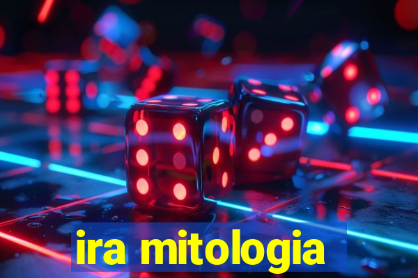 ira mitologia