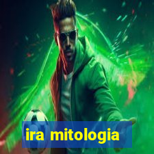 ira mitologia