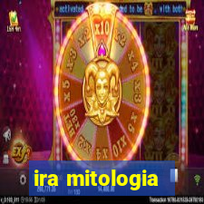 ira mitologia