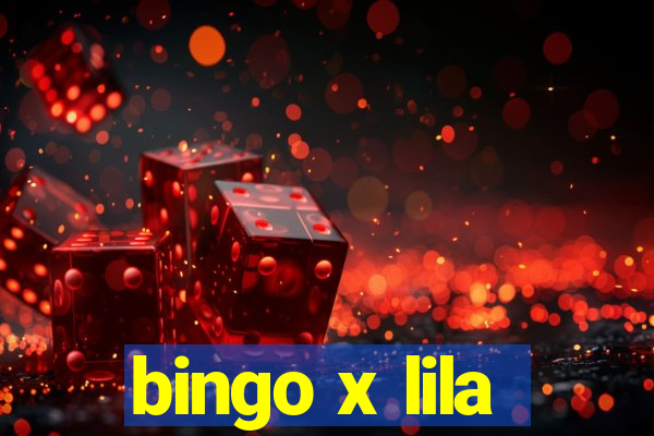 bingo x lila