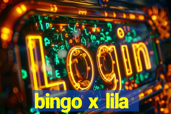 bingo x lila