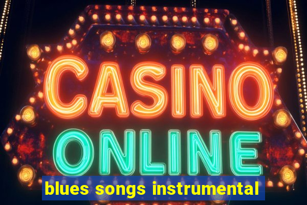 blues songs instrumental