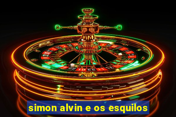 simon alvin e os esquilos