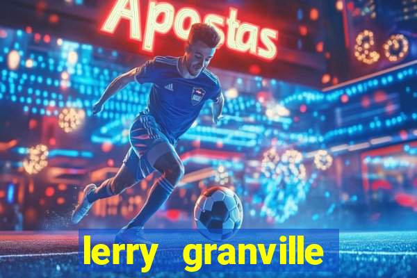 lerry granville reclame aqui