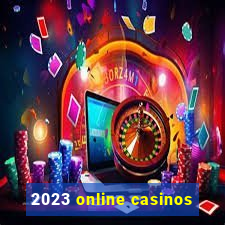 2023 online casinos