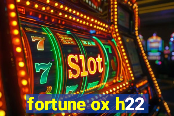 fortune ox h22