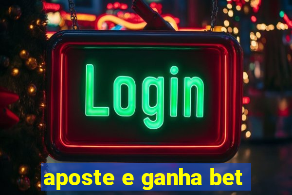 aposte e ganha bet