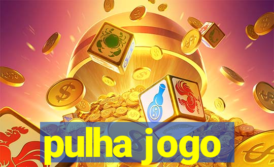 pulha jogo