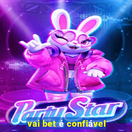 vai bet é confiável