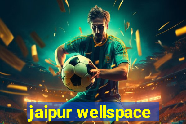 jaipur wellspace