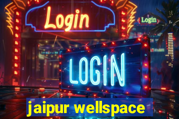 jaipur wellspace