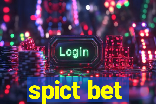 spict bet