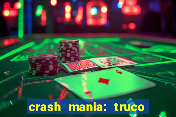 crash mania: truco & poker