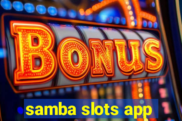 samba slots app