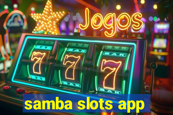 samba slots app