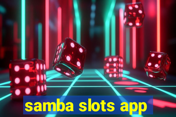 samba slots app