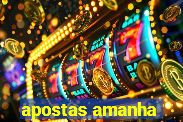 apostas amanha