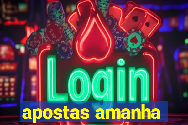 apostas amanha