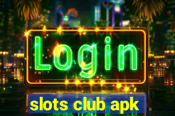 slots club apk