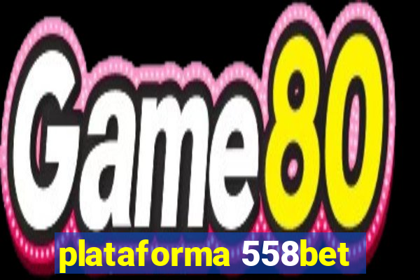 plataforma 558bet