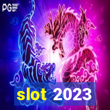 slot 2023