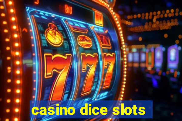 casino dice slots