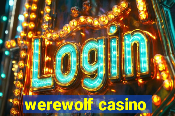 werewolf casino