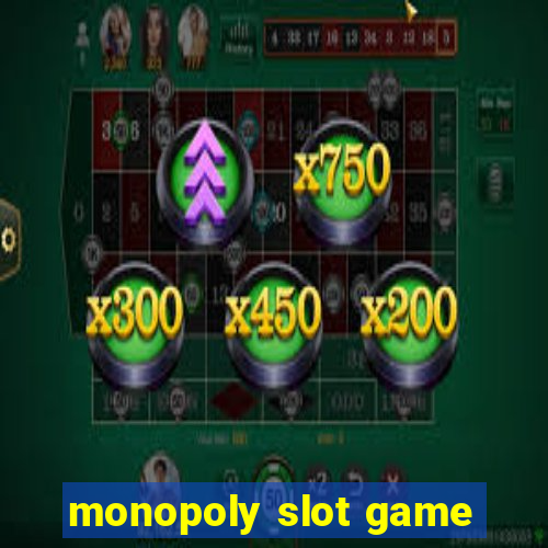 monopoly slot game