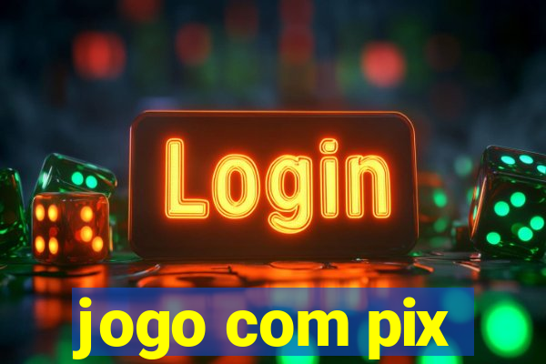 jogo com pix