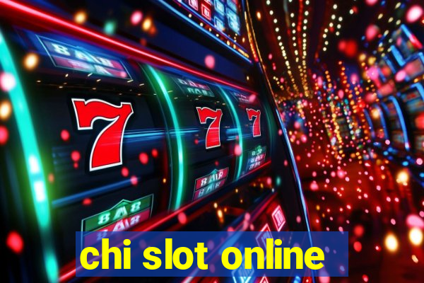 chi slot online