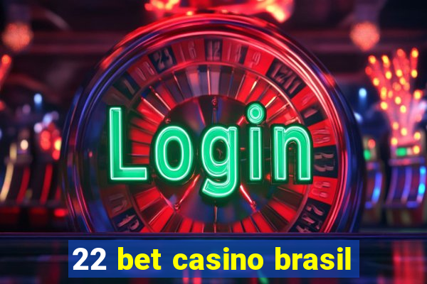 22 bet casino brasil