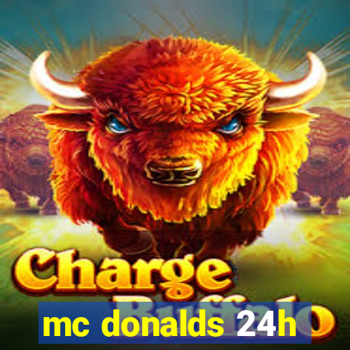 mc donalds 24h