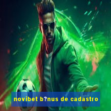 novibet b?nus de cadastro