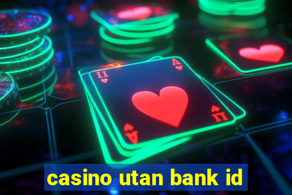 casino utan bank id