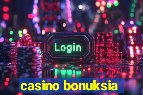 casino bonuksia