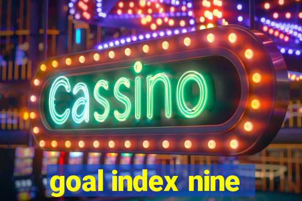 goal index nine