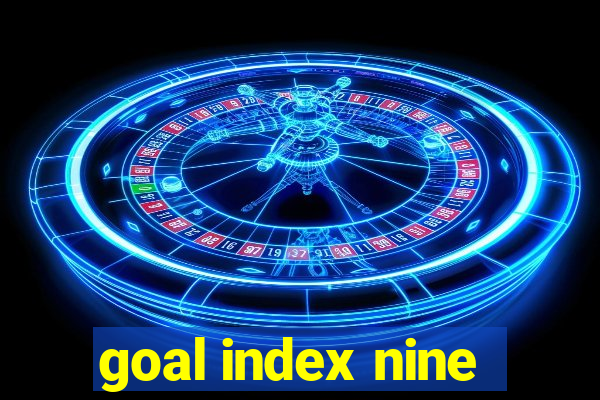 goal index nine