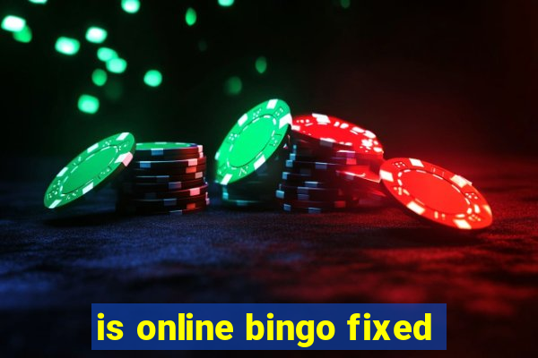 is online bingo fixed