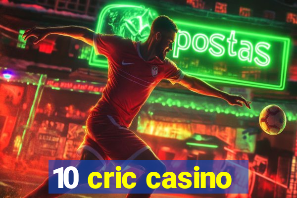 10 cric casino