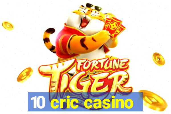 10 cric casino