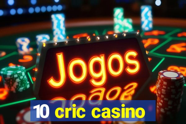 10 cric casino