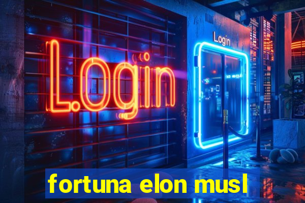 fortuna elon musl