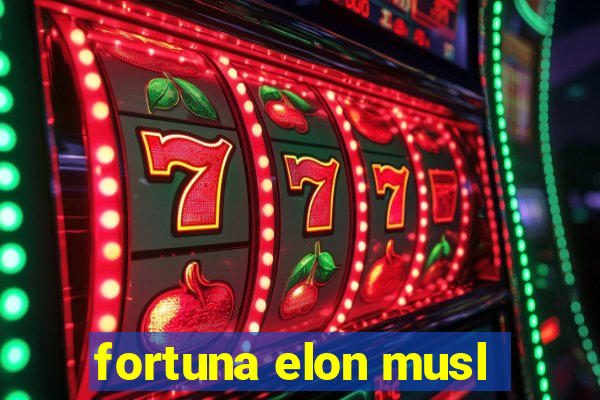 fortuna elon musl