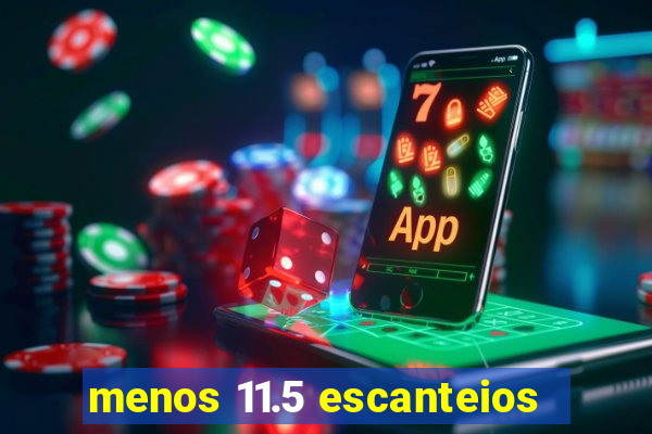 menos 11.5 escanteios